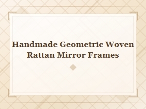 Handmade Geometric Woven Rattan Mirror Frames