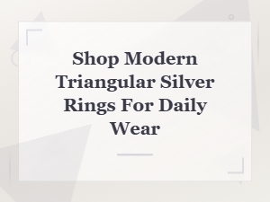 Shop Modern Triangular Silver Rings for Daily Wear
