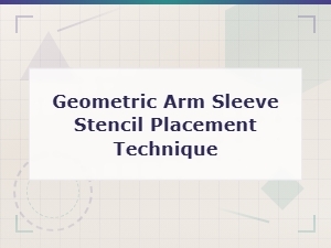 Geometric Arm Sleeve Stencil Placement Technique