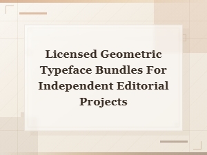 Licensed Geometric Type Bundles for Indie Editors
